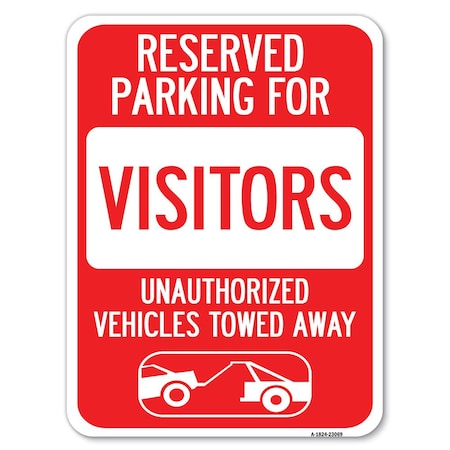 Signmission Reserved Parking for Visitors Unauthorized Vehicles Towed Away Parking, A-1824-23069 A-1824-23069